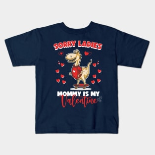 Sorry Ladies Mommy Is My Valentine's day Kids Heart Love Kids T-Shirt